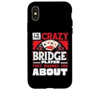 Crazy Bridge Player Warned About Bridge Card Game Player Case for iPhone X/XS