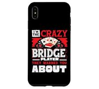 Crazy Bridge Player Warned About Bridge Card Game Player Case for iPhone XS Max