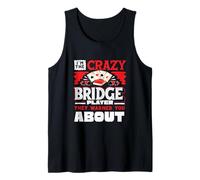 Crazy Bridge Player Warned About Bridge Card Game Player Tank Top
