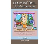 Crazy But True... It Isn't Easy Being Me!