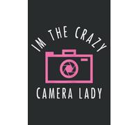 Crazy Camera Lady - Funny Photography Photographer Gift: Wide Ruled Line Paper, 120 Pages, 6 x 9 Inches, Lined Notebook Journal for Work, School and College Supplies