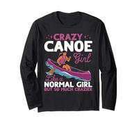 Crazy Canoe Girl Like a Normal Girl but so Much Crazier Long Sleeve T-Shirt
