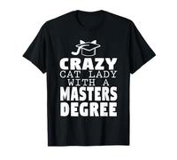 Crazy Cat Lady Masters Degree Shirt Mastery Graduate Gifts T-Shirt