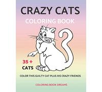 Crazy Cats: Coloring Book for Kids - Great for Animal Lovers Ages 3 to 12