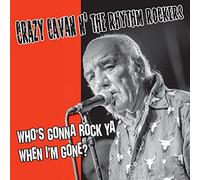 Crazy Cavan N' The Rhythm Rockers - Who'S Gonna Rock You When I'M Gone? (Gatefold) [VINYL]