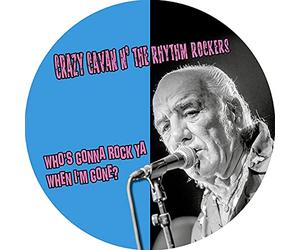 Crazy Cavan N' The Rhythm Rockers - Who's Gonna Rock You When I'm Gone? (Pic.LP)