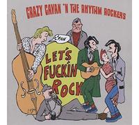 Crazy Cavan & Rhythm Rockers - Lets F*****G Rock