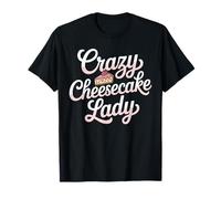 Crazy Cheesecake Lady Funny Cake T-Shirt