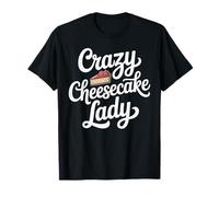 Crazy Cheesecake Lady Funny Cake T-Shirt