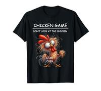 Crazy Chicken Game Look at The Crazy Chicken Game T-Shirt