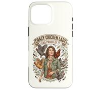 Crazy Chicken Lady and Proud Backyard Chicken Poultry Farmer Case for iPhone 16 Pro Max