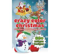 crazy color Christmas colouring book: 60+ bold and easy to colour, with christmas scenes, santa claus, christmas trees and more | 6x9 inches, 60+ colouring pages | kids party gift