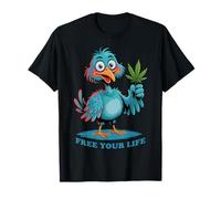 Crazy Comic Bird with Cannabis Leaf - FREE YOUR LIFE 1 T-Shirt