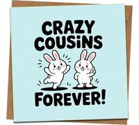 Crazy Cousins Forever Greeting Card - Funny Cute Bunny Design for Cousin Birthday or Just Because - 145mm x 145mm Square Card with Kraft Envelope