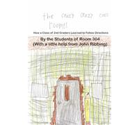 Crazy, Crazy Classroom: How a Class of 2nd Graders Learned to Follow Directions