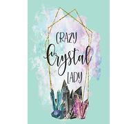 Crazy Crystal Lady: 2021 Diary, Weekly Monthly Planner, Organiser - Week Per View. Crystals Gift