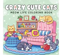 Crazy Cute Cats: Meow Life Coloring Book: 52 Bold & Easy Images | For Adults & Kids