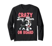 Crazy Dog Mom On Board Funny Pet Lover Long Sleeve T-Shirt