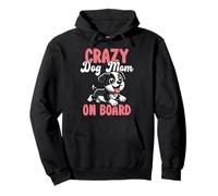 Crazy Dog Mom On Board Funny Pet Lover Pullover Hoodie