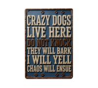 Crazy Dogs Live Here Do Not Knock They Will Bark I Will Yell Chaos Will Ensue Tin Sign Vintage Metal Sign Home Bar Garden Indoor & Outdoor Wall Decor Retro Metal Poster 8x12 Inch