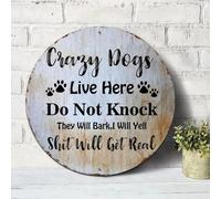 Crazy Dogs Live Here,Do Not Knock! They Will Bark,I Will Yell,Shit Will Get Real Tin Sign Motivational Saying Metal Tin Sign 12x12in Rust Proof Antique Metal Art Plaque for Bedroom Cafe Bar Club Pub