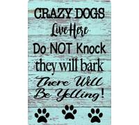 Crazy dogs live here do not knock they will bark there will be yelling Aluminum Tin Sign Metal Wall Art Decorations Iron Painting for Indoor Outdoor Home Decor Room Door Accessories Poster
