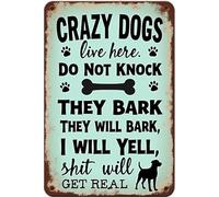 Crazy Dogs Live Here Do Not Knock They Will Bark Tin Signmetal Tin Wall Rusty Retro Looking Sign Poster Gifts Cafes Bar Club Office Store Yard Garage 12X8 Inch