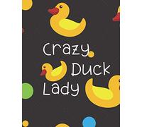 Crazy Duck Lady: Cute Funny Love Notebook/Diary/ Journal to write in, Large Lined Blank lovely Designed interior 8.5x11 inches Duck Gift