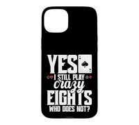 Crazy Eights Card Game Legend Cards Still Play Crazy Eights Case for iPhone 15 Plus