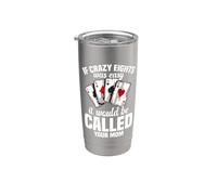 Crazy Eights Queen Tournament Cards Your Mom Crazy Eights Stainless Steel Insulated Tumbler