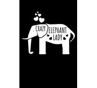 Crazy Elephant Lady: A Journal, Notepad, or Diary to write down your thoughts. - 120 Page - 6x9 - College Ruled Journal - Writing Book, Personal Writing Space, Doodle, Note, Sketchpad