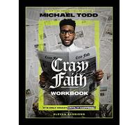 Crazy Faith Workbook: It’s Only Crazy Until It Happens