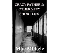 Crazy Father & Other Very Short Lies