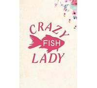 Crazy Fish Lady: Blank Lined Journal Notebook, 6" x 9", Fish journal, Fish notebook, Ruled, Writing Book, Notebook for Fish lovers, Fish Gifts