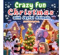 Crazy Fun Christmas with Joyful Animals Cute Coloring Book: Comfy, Cozy & Relaxing Christmas Coloring Book with Scripture, Featuring Adorable Comfy, ... Peaceful Sce (Crazy Fun Cute Coloring Book)