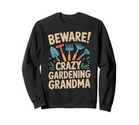 Crazy Gardening Grandma Garden Horticulture Plant Gardener Sweatshirt