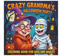 Crazy Grandma's Halloween Party: Bonkers, Bewitching & Brilliantly Halloween!