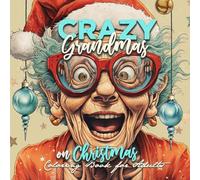 Crazy Großmütter an Weihnachten Malbuch für Erwachsene: Weihnachten Malbuch für Erwachsene | Portrait Malbuch | superlustige schrullige Omis an ... faces Christmas Coloring Book Grayscale: 8