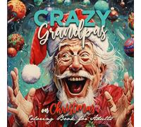 Crazy Grossväter an Weihnachten Malbuch für Erwachsene: Graustufen Malbuch für Erwachsene | lustiges Weihnachten Malbuch Weihnachtsmalbuch | Gesichter ... faces Christmas Coloring Book Grayscale: 12