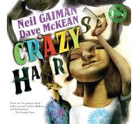 Crazy Hair: Neil Gaiman and Dave McKean (Illustrator)