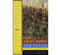 Crazy Horse and Custer: The Parallel Lives of Two American Warriors