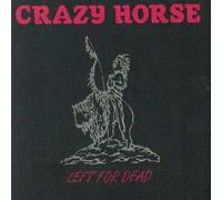 Crazy Horse - Left for Dead