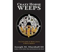 Crazy Horse Weeps: The Challenge of Being Lakota in White America