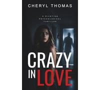 Crazy in Love: A riviting psychological thriller