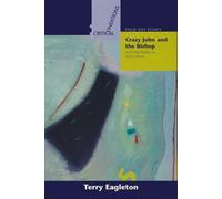 Crazy John and the Bishop and Other Essays on Irish Culture: Volume 5 (Critical Conditions: Field Day Essays and Monographs)