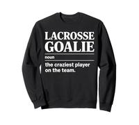 Crazy Lacrosse Goalie Lax Goalkeeper Sweatshirt