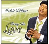 Crazy Like Love by Melvin Williams (2007-02-06)