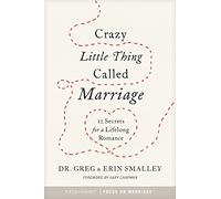Crazy Little Thing Called Marriage: 12 Secrets for a Lifelong Romance