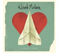 Crazy Love by HAWK NELSON (2011-02-08)