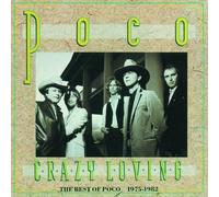 Crazy Loving 1975-82 by Poco